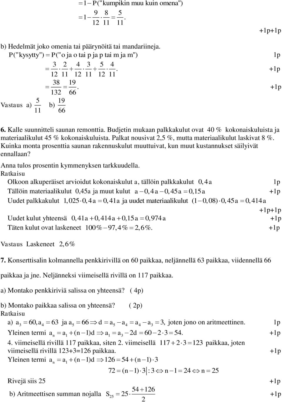 Palkat nousivat,5 %, mutta materiaalikulut laskivat 8 %. Kuinka monta prosenttia saunan rakennuskulut muuttuivat, kun muut kustannukset säilyivät ennallaan?