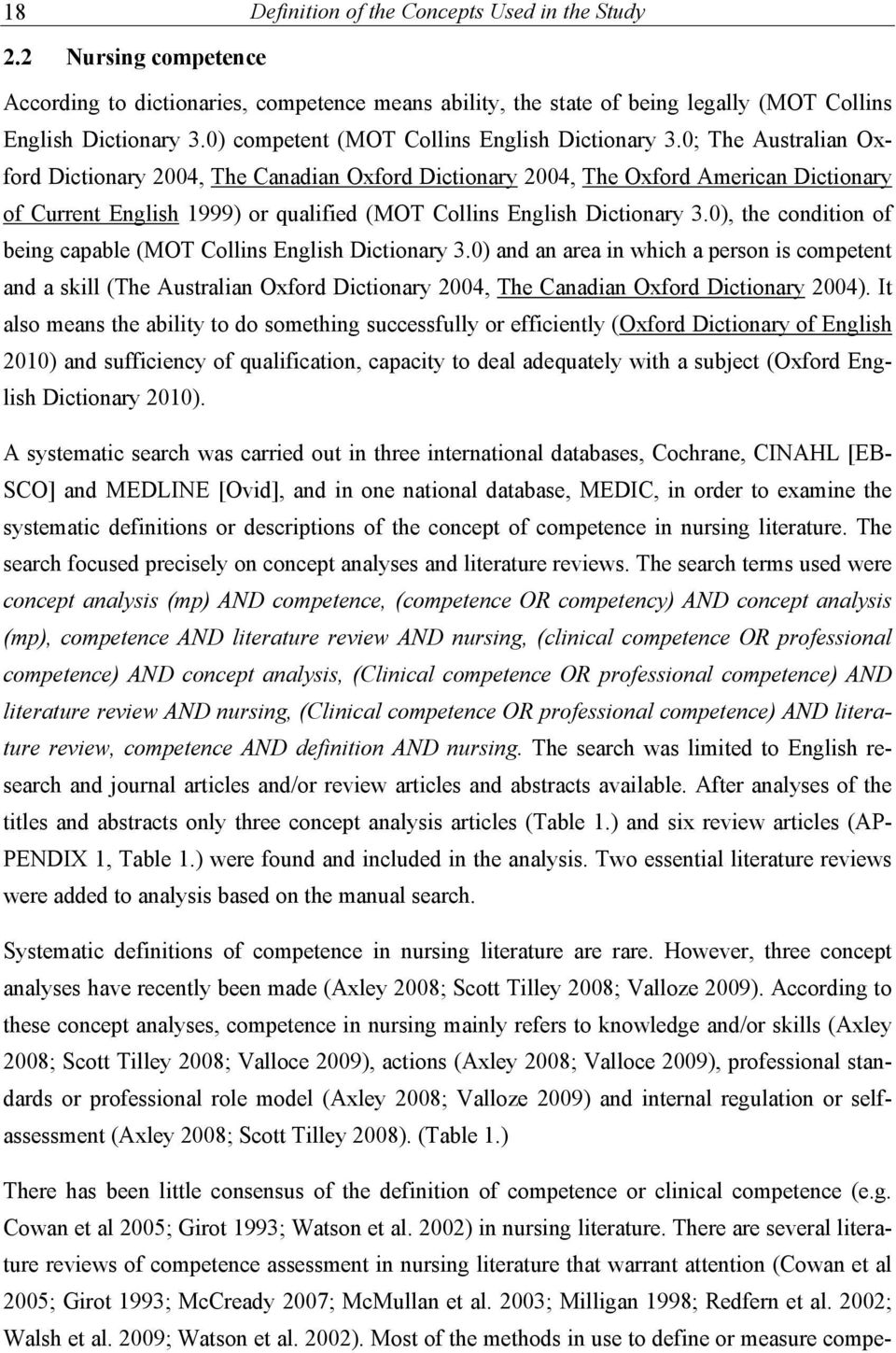 0; The Australian Oford Dictionary 200, The Canadian Oford Dictionary 200, The Oford American Dictionary of Current English 1999) or qualified (MOT Collins English Dictionary 3.