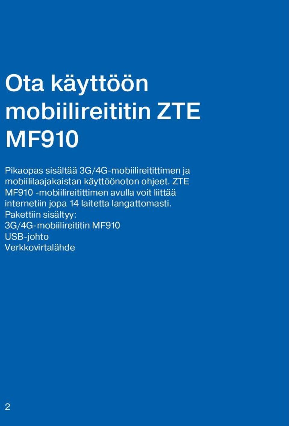 ZTE MF910 -mobiilireitittimen avulla voit liittää internetiin jopa 14