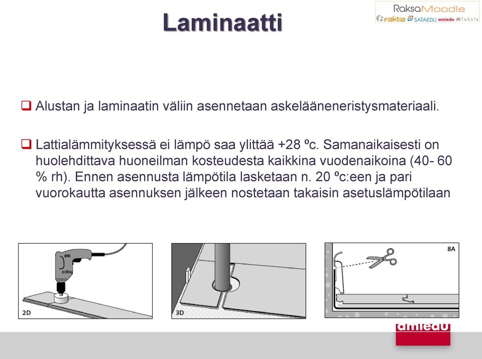 Samanaikaisesti on huolehdittava huoneilman kosteudesta kaikkina vuodenaikoina (40-60