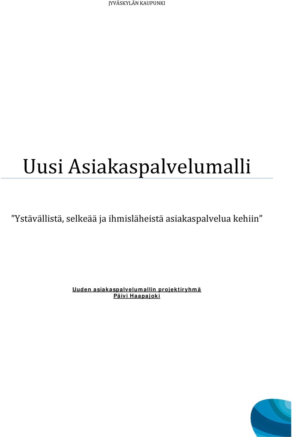 selkeää ja ihmisläheistä asiakaspalvelua