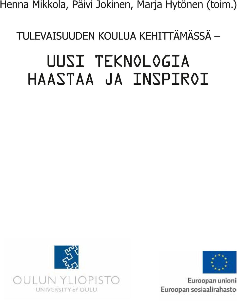 ) TULEVAISUUDEN KOULUA