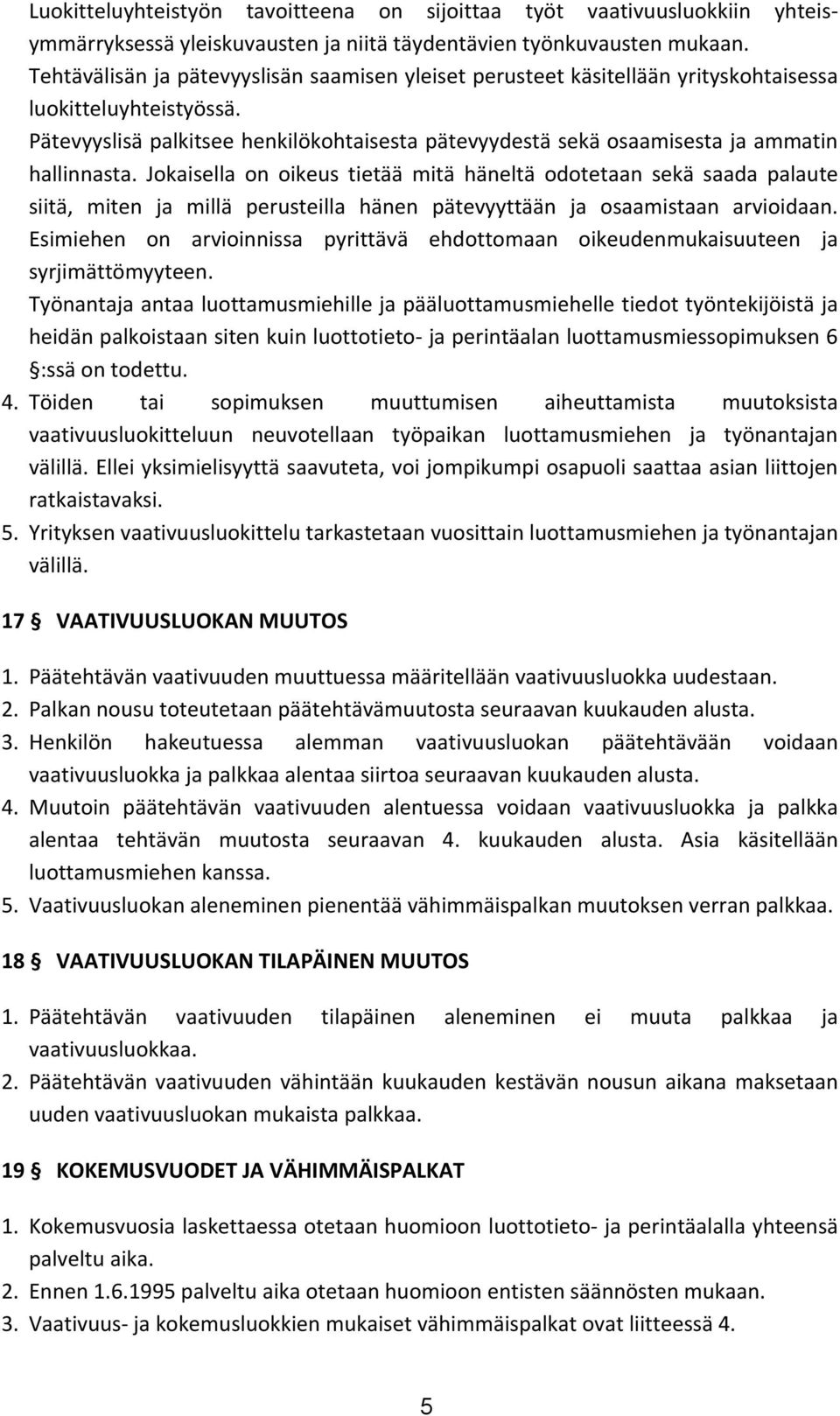 Pätevyyslisä palkitsee henkilökohtaisesta pätevyydestä sekä osaamisesta ja ammatin hallinnasta.
