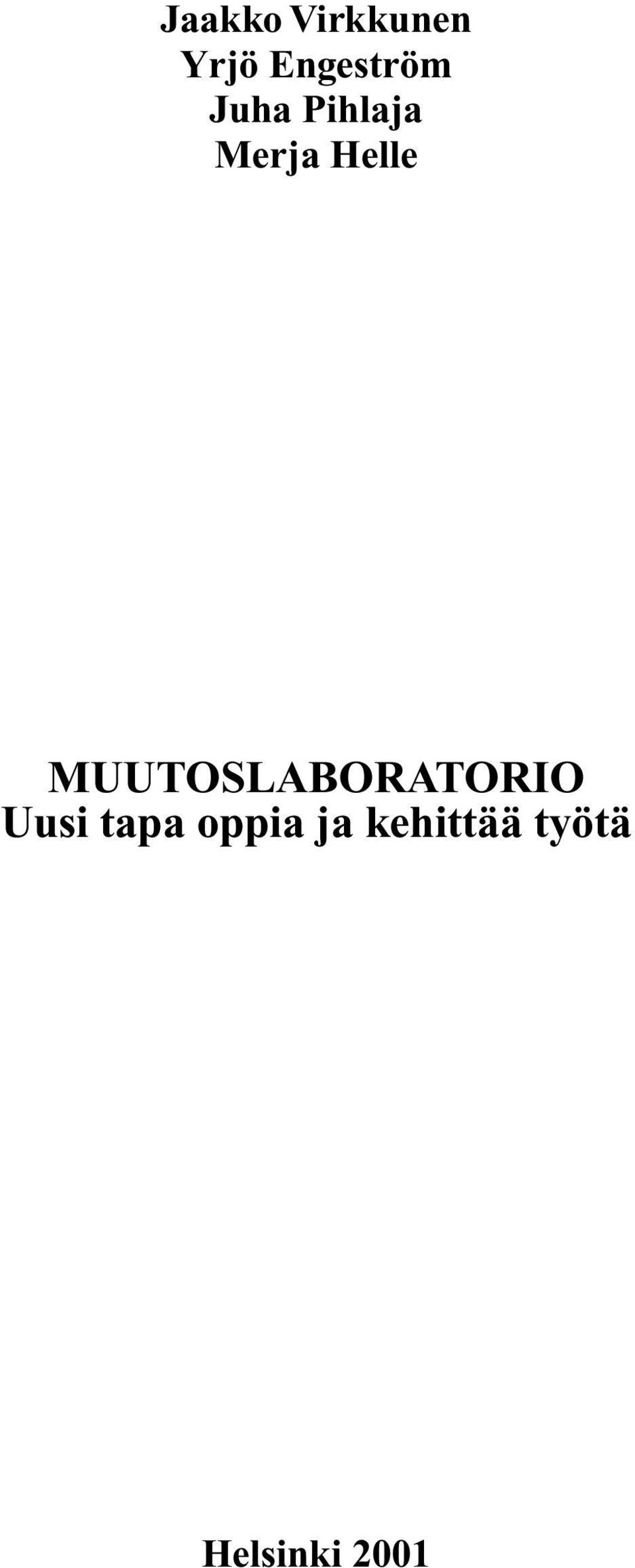 Helle MUUTOSLABORATORIO Uusi