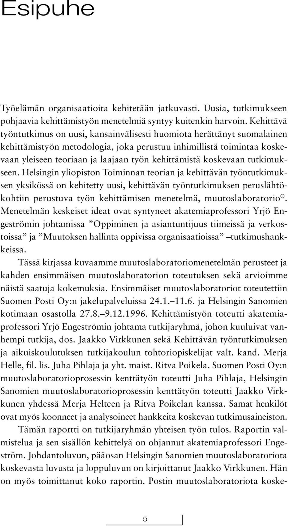 kehittämistä koskevaan tutkimukseen.