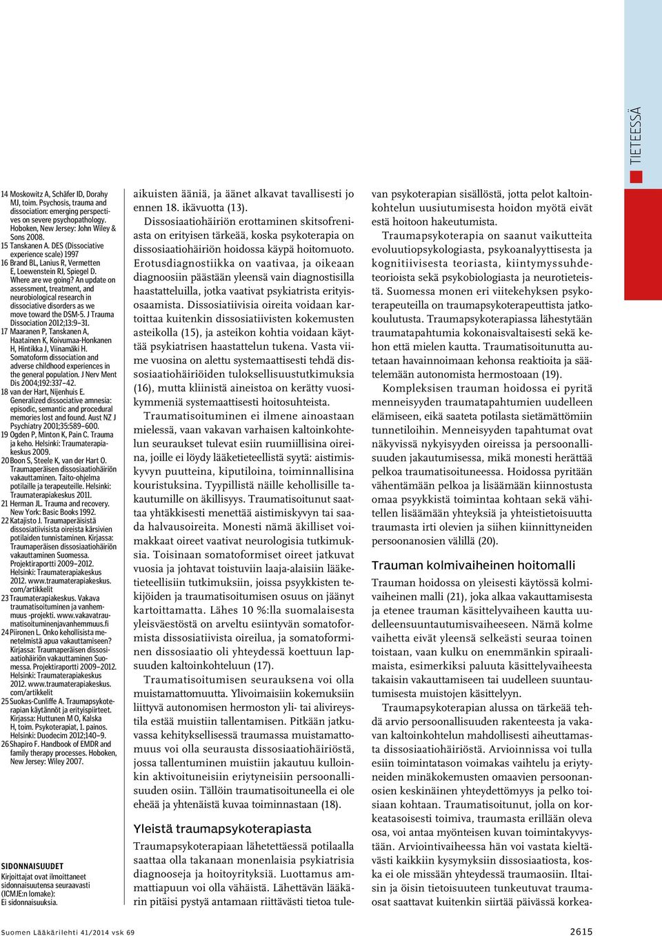 An update on assessment, treatment, and neurobiological research in dissociative disorders as we move toward the DSM-5. J Trauma Dissociation 2012;13:9 31.