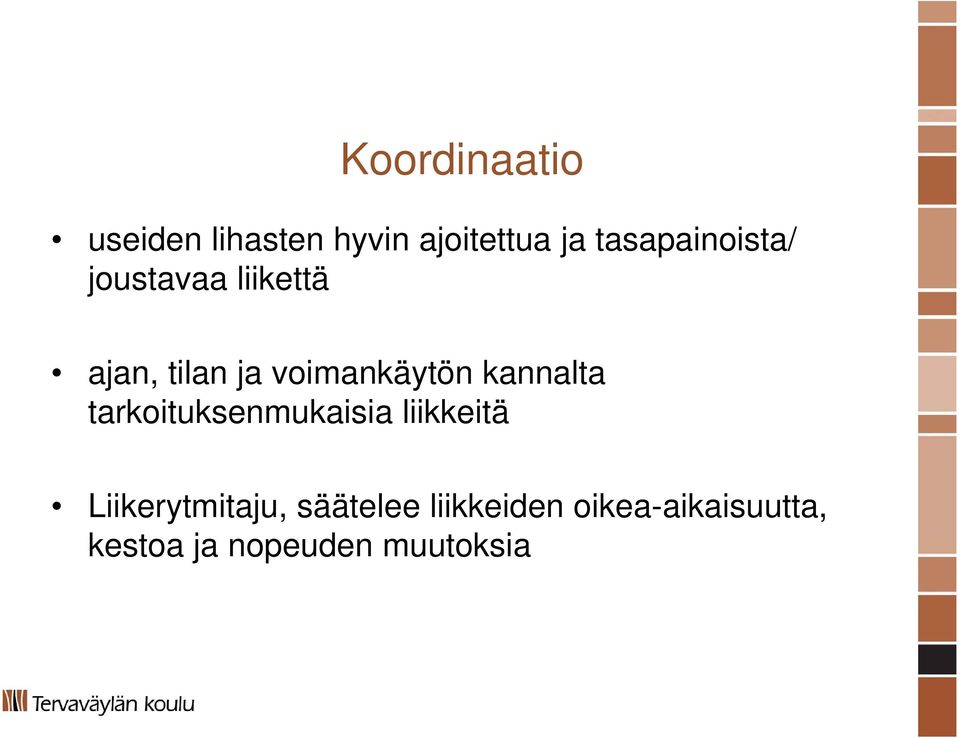 voimankäytön kannalta tarkoituksenmukaisia liikkeitä