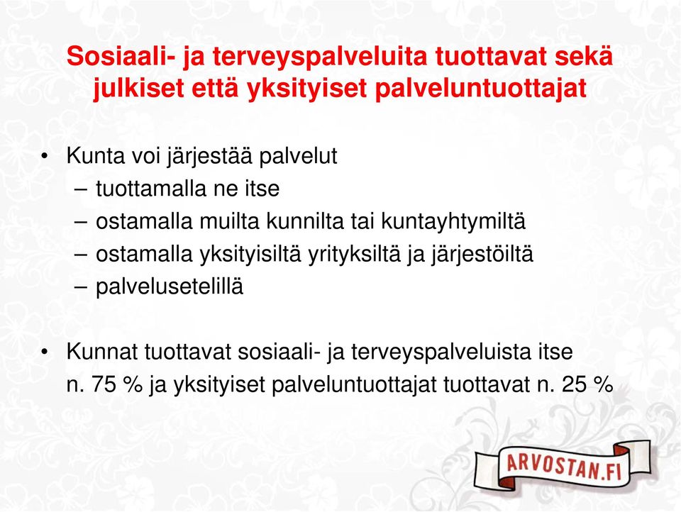 kuntayhtymiltä ostamalla yksityisiltä yrityksiltä ja järjestöiltä palvelusetelillä Kunnat