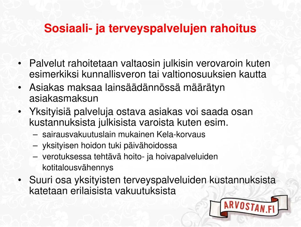 kustannuksista julkisista varoista kuten esim.