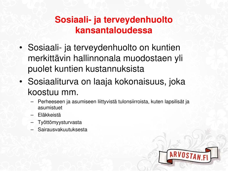 on laaja kokonaisuus, joka koostuu mm.