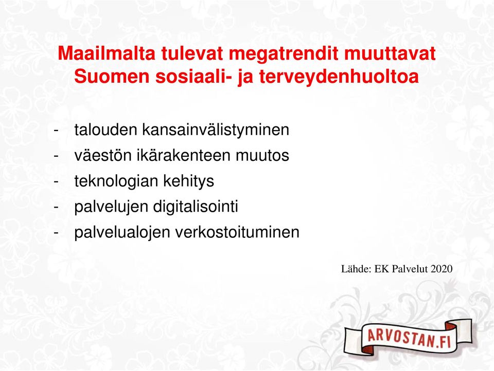 ikärakenteen muutos - teknologian kehitys - palvelujen