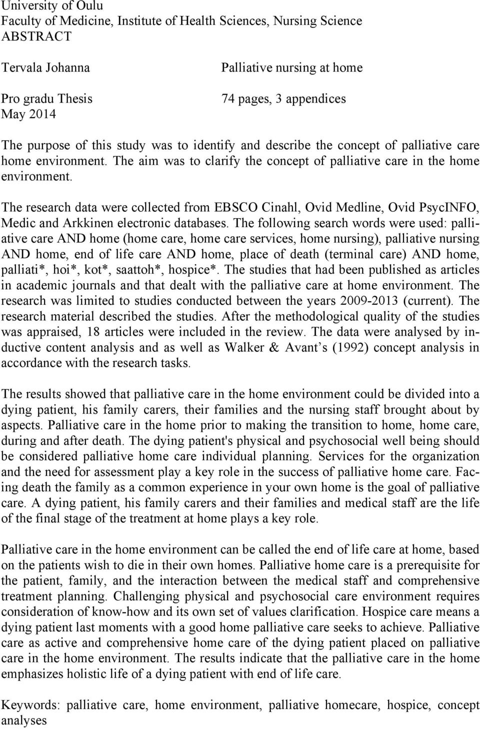 The research data were collected from EBSCO Cinahl, Ovid Medline, Ovid PsycINFO, Medic and Arkkinen electronic databases.