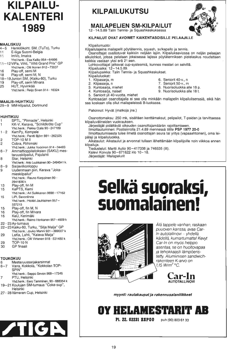 : Olli Ihonen 912-73037 16 Play-off, semi M 18 Play-off, semi M, N 18-19Juniori SM, (Kaiku-80), Turku 19 Play-off, semi M/vara 25 HUT, Hyvinkaa Yhd.henk.