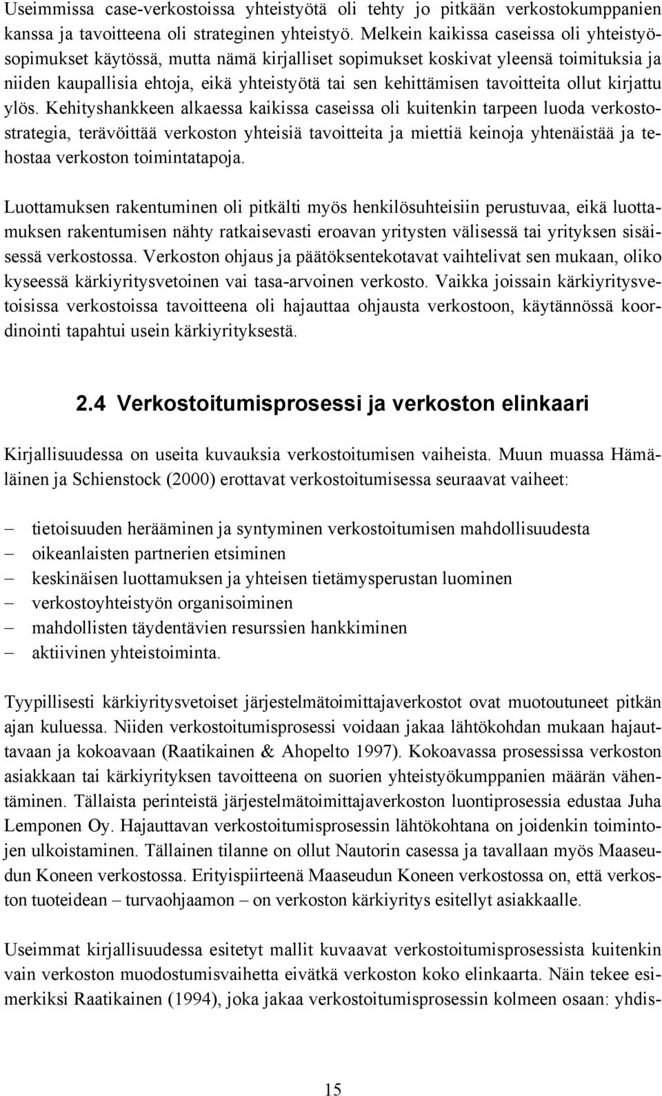 tavoitteita ollut kirjattu ylös.