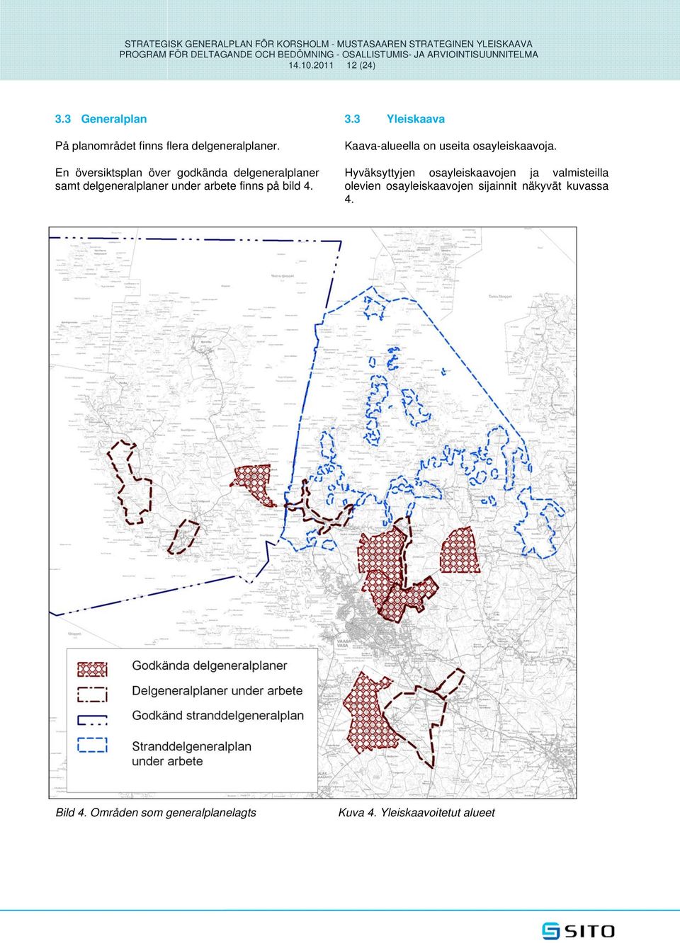 En översiktsplan över godkända delgeneralplaner samt delgeneralplaner under arbete finns på bild 4. 3.