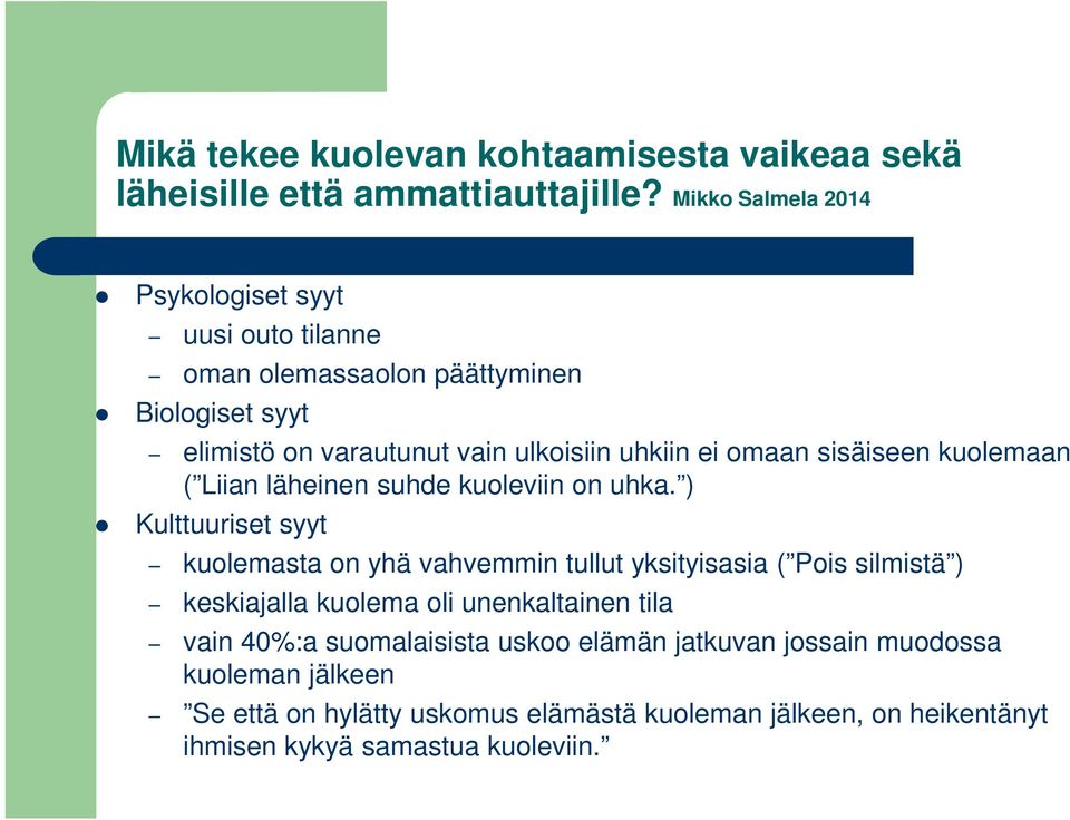 omaan sisäiseen kuolemaan ( Liian läheinen suhde kuoleviin on uhka.