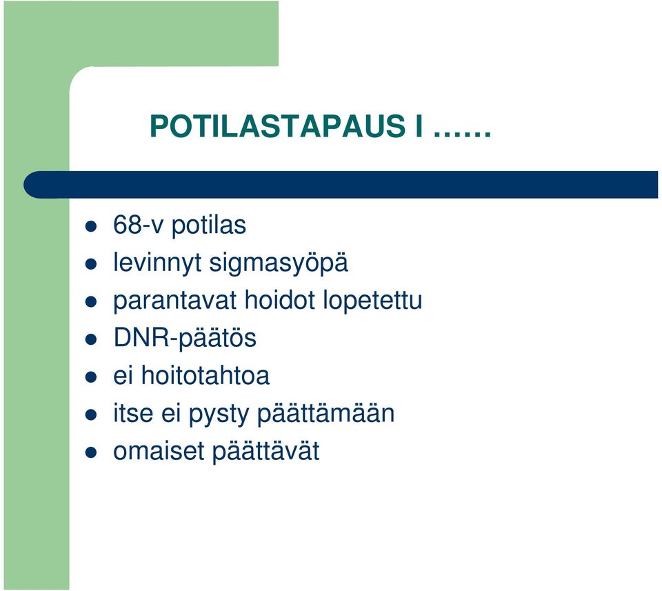 hoidot lopetettu DNR-päätös ei