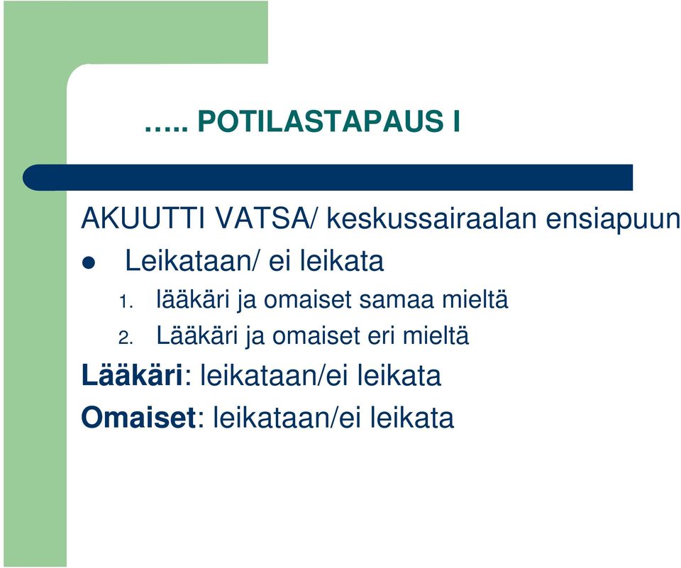 lääkäri ja omaiset samaa mieltä 2.