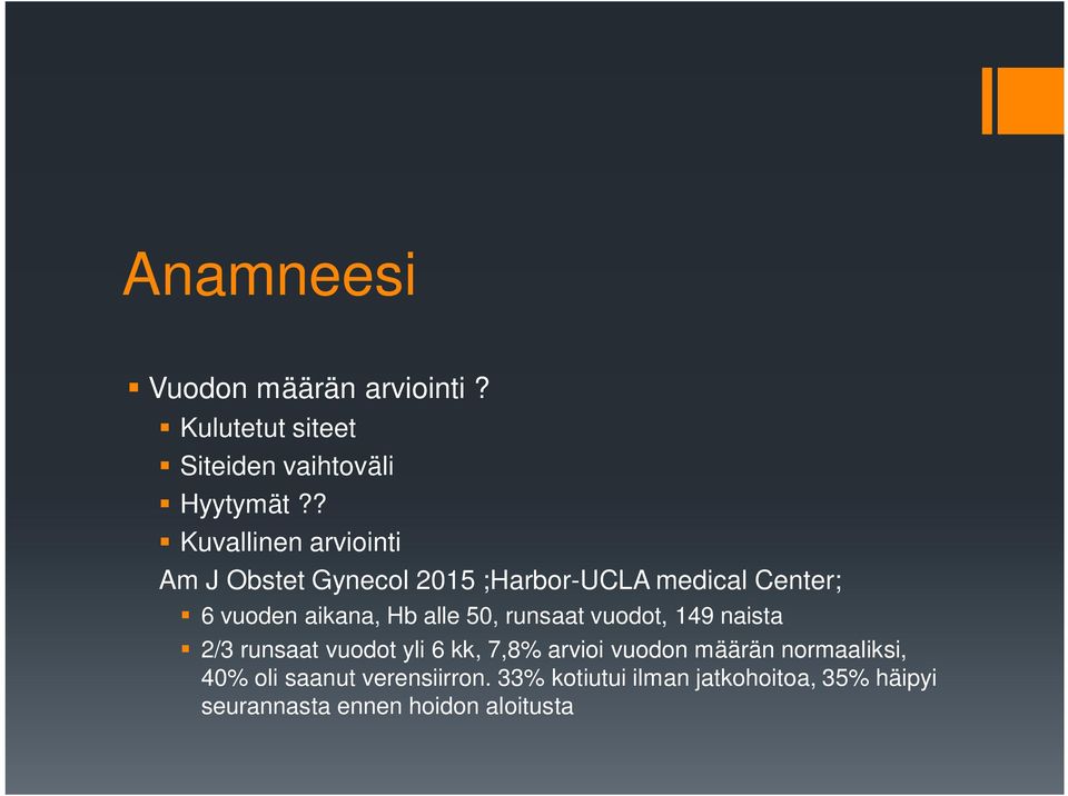 alle 50, runsaat vuodot, 149 naista 2/3 runsaat vuodot yli 6 kk, 7,8% arvioi vuodon määrän