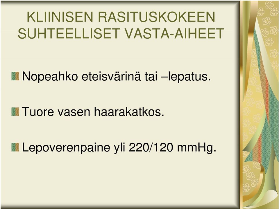 eteisvärinä tai lepatus.