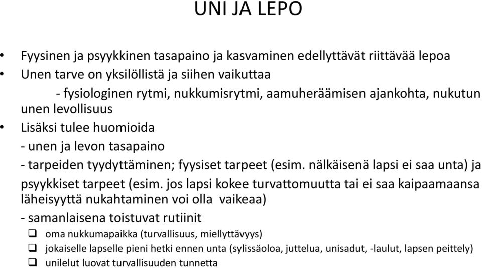 nälkäisenä lapsi ei saa unta) ja psyykkiset tarpeet (esim.