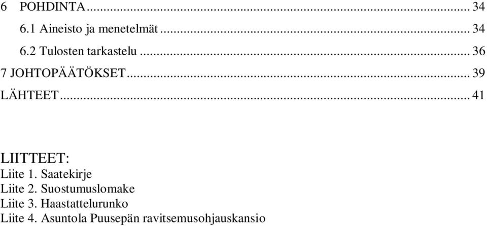 Saatekirje Liite 2. Suostumuslomake Liite 3.