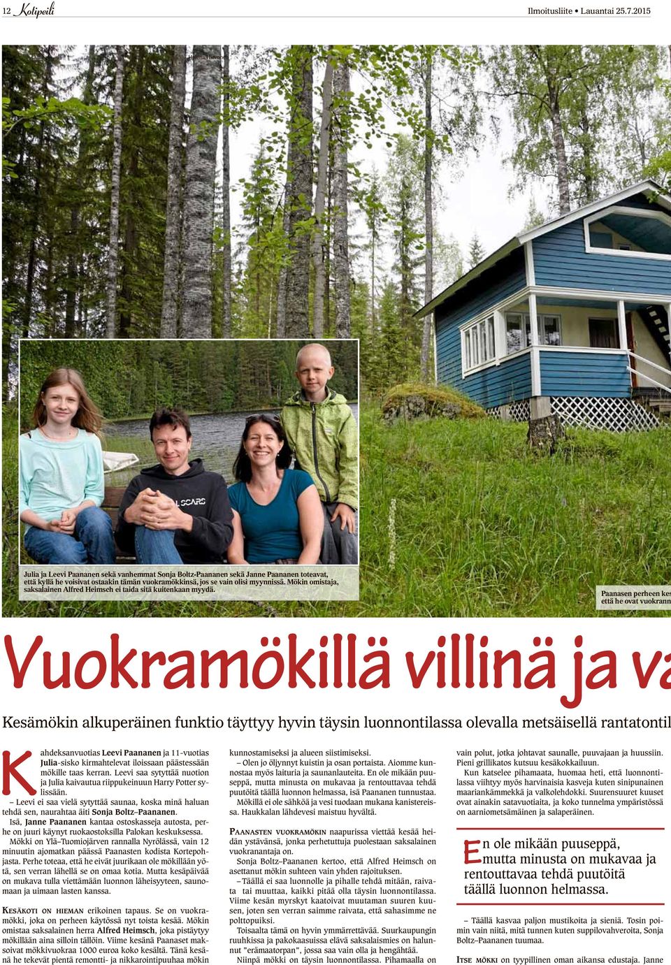 Mökin omistaja, saksalainen Alfred Heimsch ei taida sitä kuitenkaan myydä.