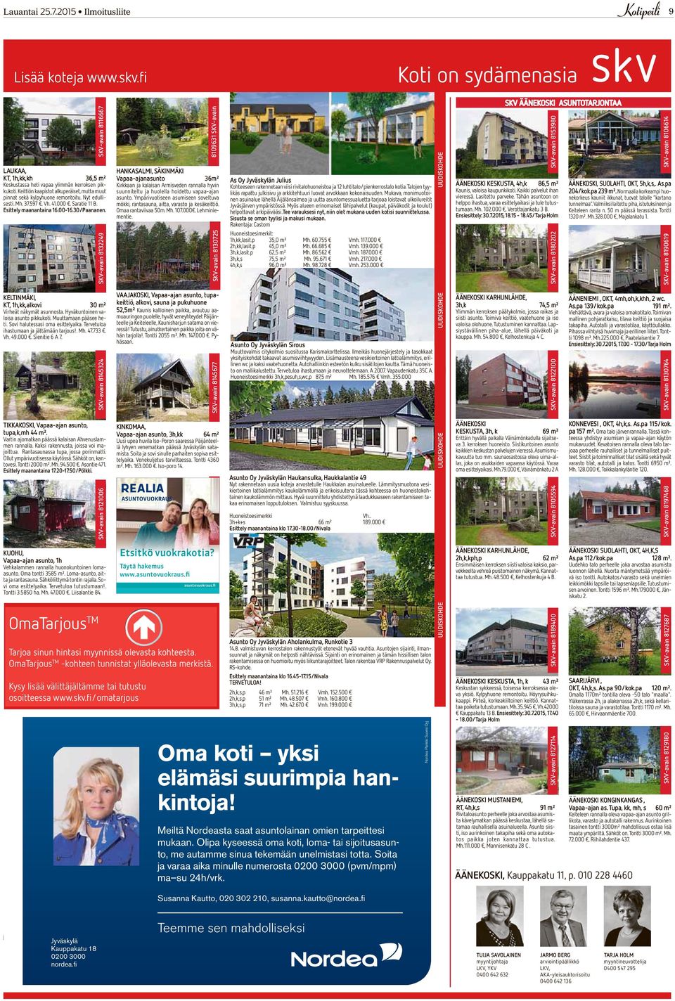 Keittiön kaapistot alkuperäiset, mutta muut pinnat sekä kylpyhuone remontoitu. Nyt edullisesti. Mh. 37.597. Vh. 41.000. Saratie 11 B. Esittely maanantaina 16.00-16.30/Paananen.