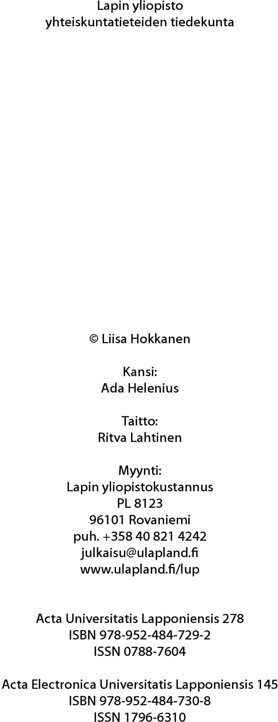 +358 40 821 4242 julkaisu@ulapland.