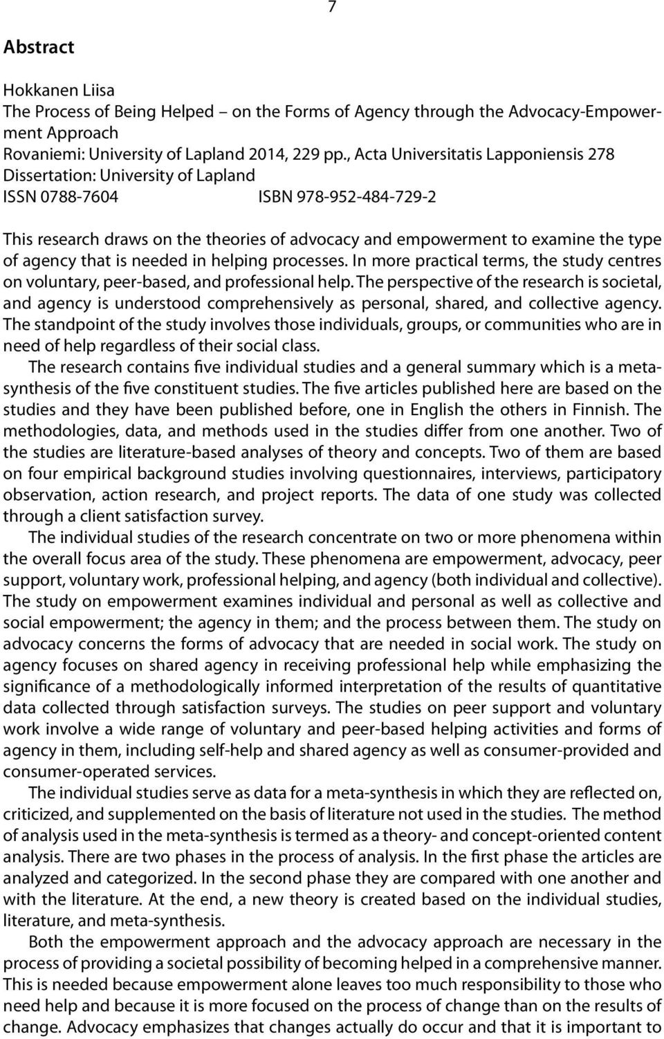 agency that is needed in helping processes. In more practical terms, the study centres on voluntary, peer-based, and professional help.