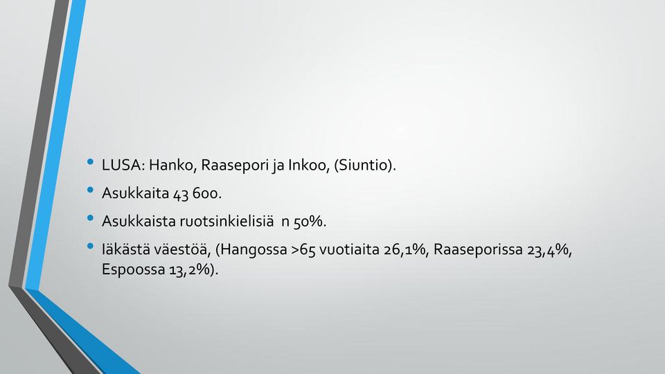 Asukkaista ruotsinkielisiä n 50%.