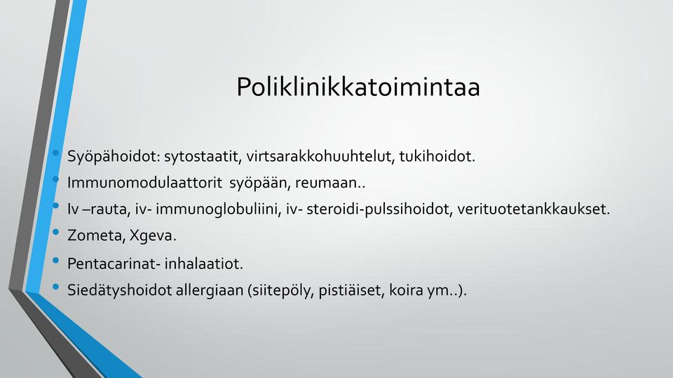 . Iv rauta, iv- immunoglobuliini, iv- steroidi-pulssihoidot,