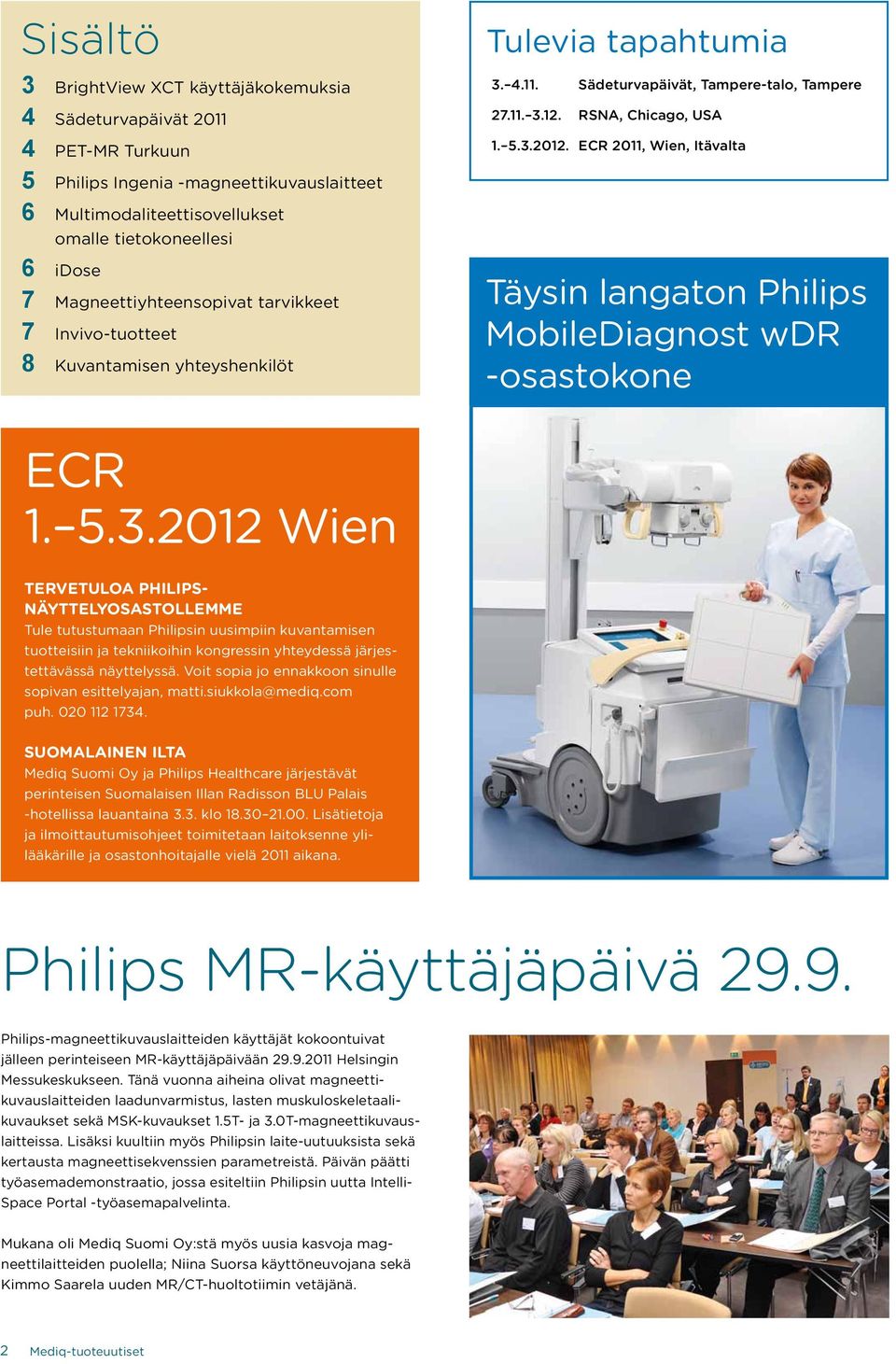 ECR 2011, Wien, Itävalta Täysin langaton Philips MobileDiagnost wdr -osastokone ECR 1. 5.3.