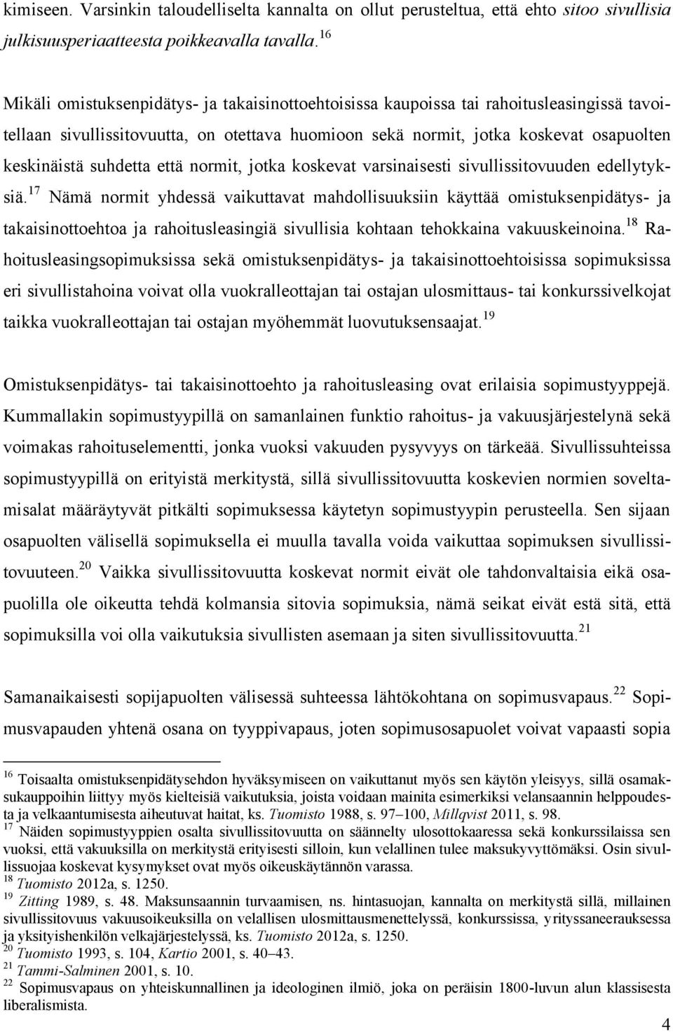 suhdetta että normit, jotka koskevat varsinaisesti sivullissitovuuden edellytyksiä.