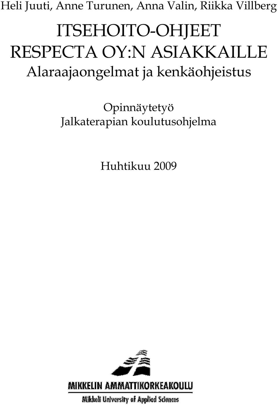 ASIAKKAILLE Alaraajaongelmat ja kenkäohjeistus