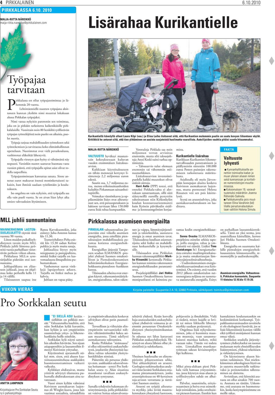 Lehtimäentiellä nuorten työpajana aloittaneen kunnan yksikön nimi muuttui lokakuun alussa Pirkkalan työpajaksi.