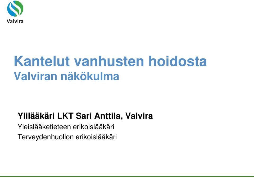 Anttila, Valvira Yleislääketieteen