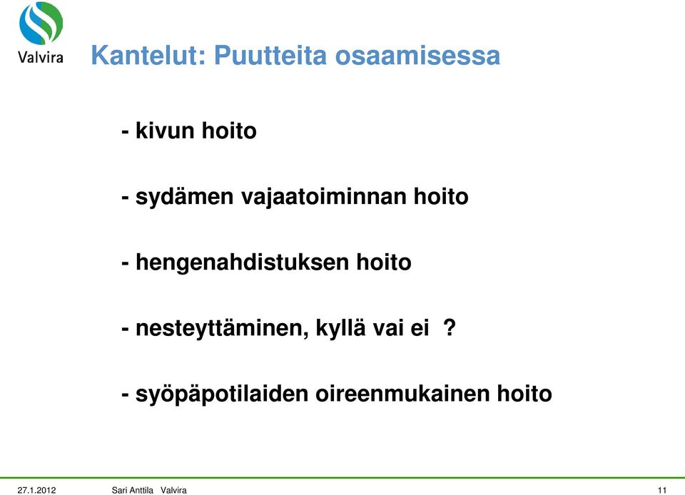 hoito - nesteyttäminen, kyllä vai ei?