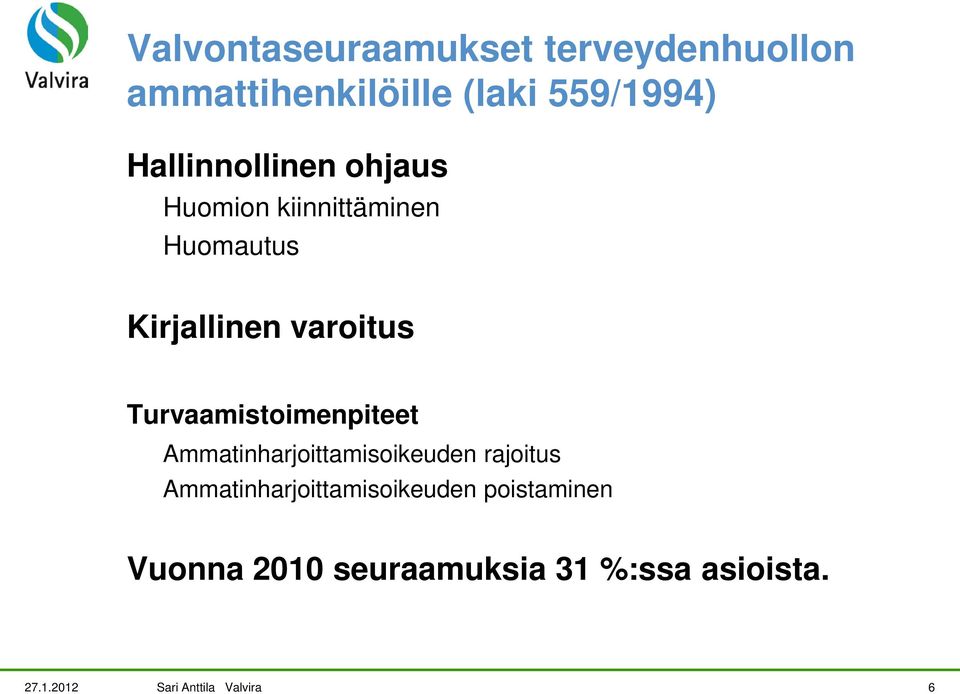 Turvaamistoimenpiteet Ammatinharjoittamisoikeuden rajoitus