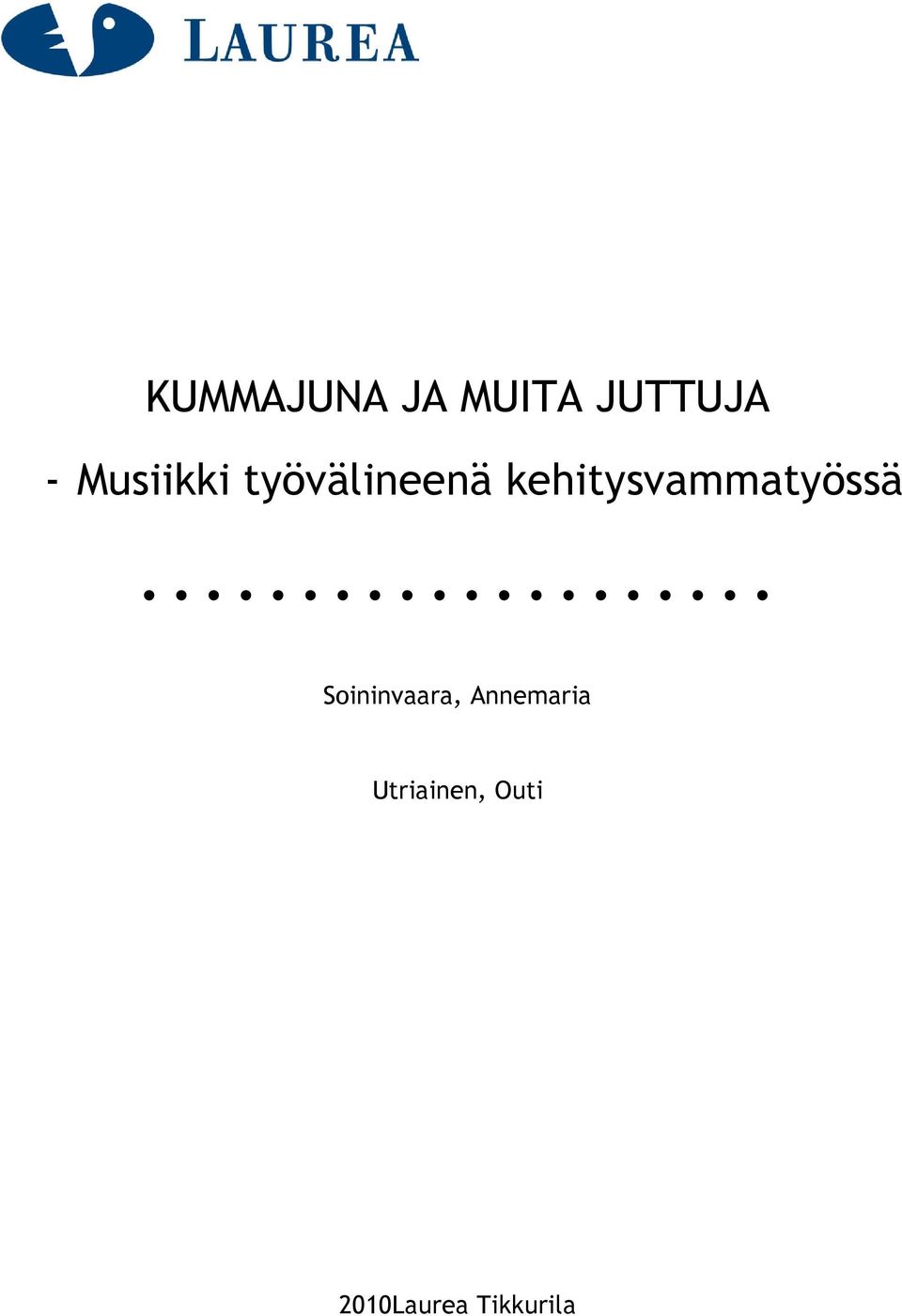 kehitysvammatyössä Soininvaara,