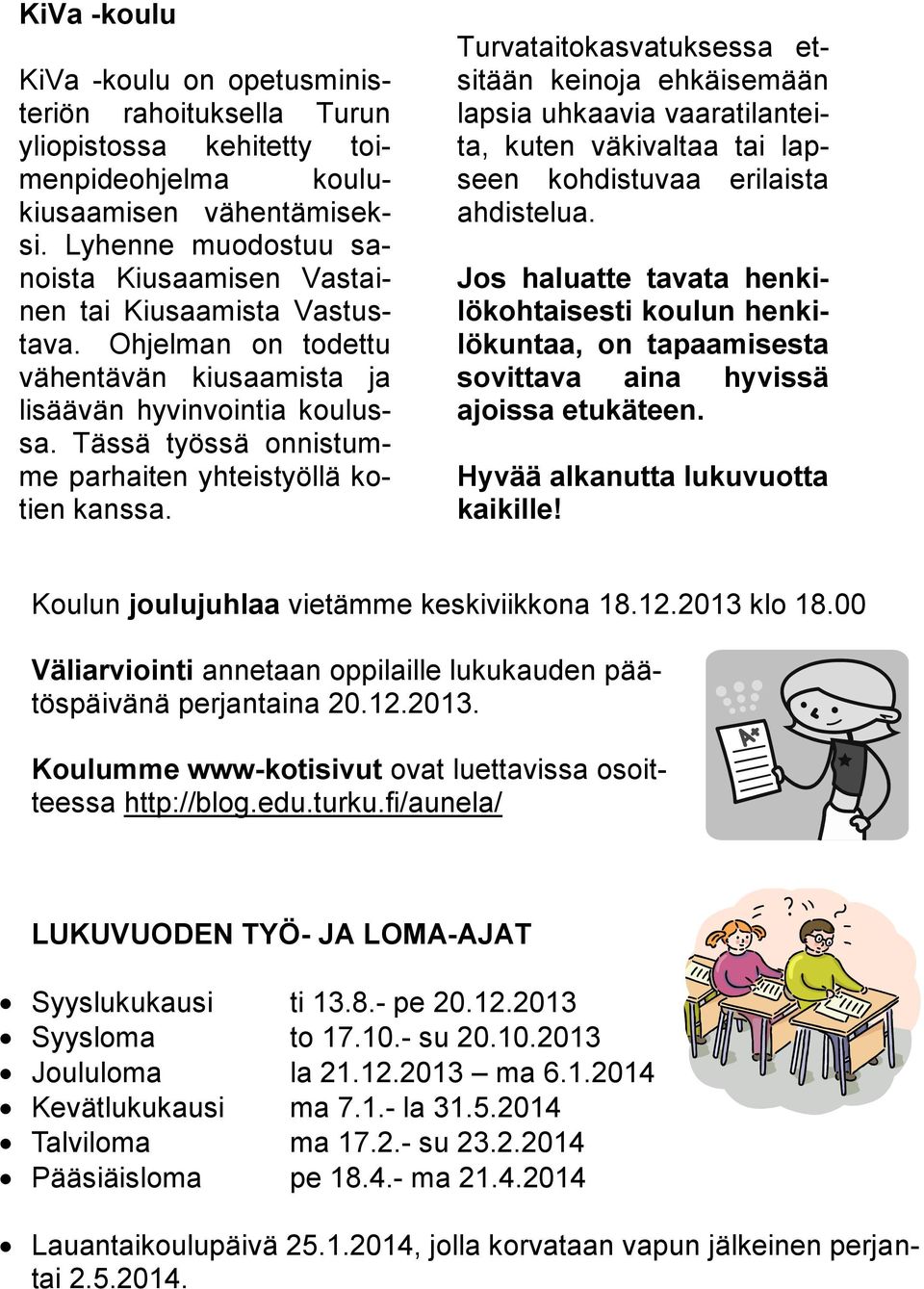 Tässä työssä onnistumme parhaiten yhteistyöllä kotien kanssa.