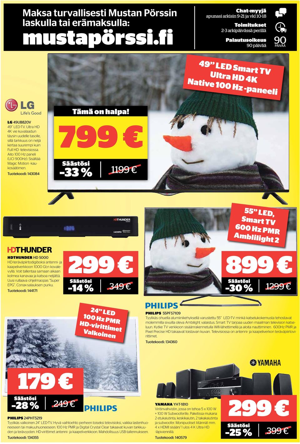 Ultra HD 4K vie kuvalaadun täysin uudelle tasolle, sillä tarkkuus on neljä kertaa suurempi kuin Full HD -televisiossa. Aito 100 Hz paneli (UCI 900Hz). Sisältää Magic Motion -kaukosäätimen.