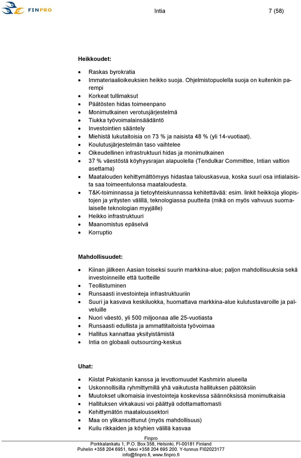 lukutaitoisia on 73 % ja naisista 48 % (yli 14-vuotiaat).