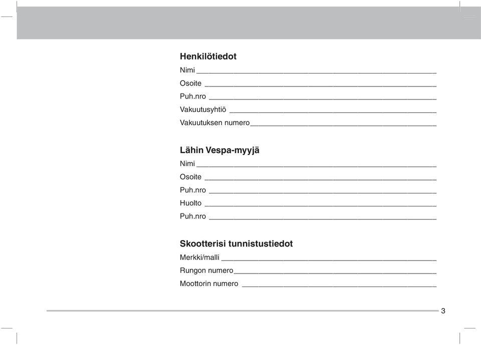 Vespa-myyjä Nimi Osoite Puh.nro Huolto Puh.