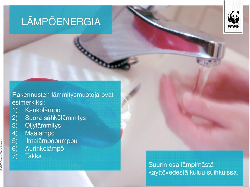 sähkölämmitys 3) Öljylämmitys 4) Maalämpö 5) Ilmalämpöpumppu