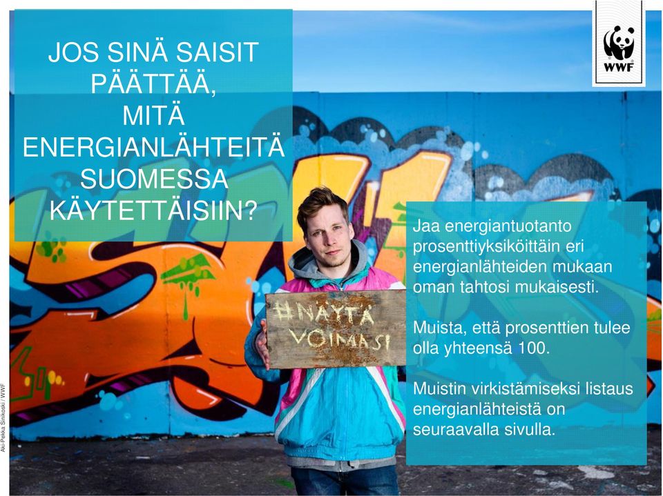tahtosi mukaisesti. Muista, että prosenttien tulee olla yhteensä 100.