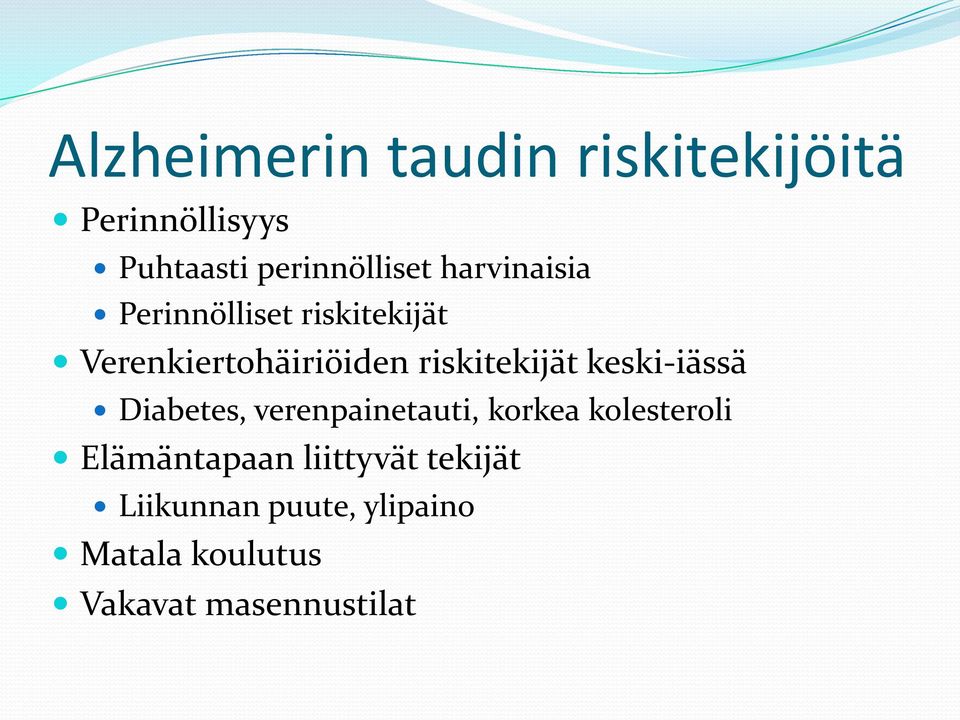 keski-iässä Diabetes, verenpainetauti, korkea kolesteroli Elämäntapaan