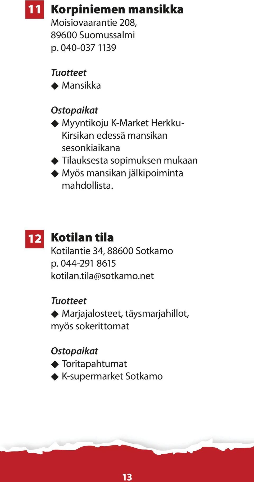 sopimuksen mukaan Myös mansikan jälkipoiminta mahdollista.