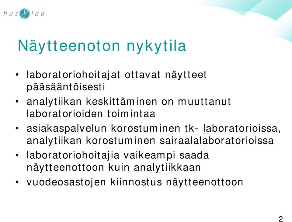 laboratorioissa, analytiikan korostuminen sairaalalaboratorioissa laboratoriohoitajia