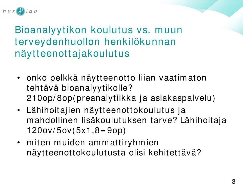 vaatimaton tehtävä bioanalyytikolle?